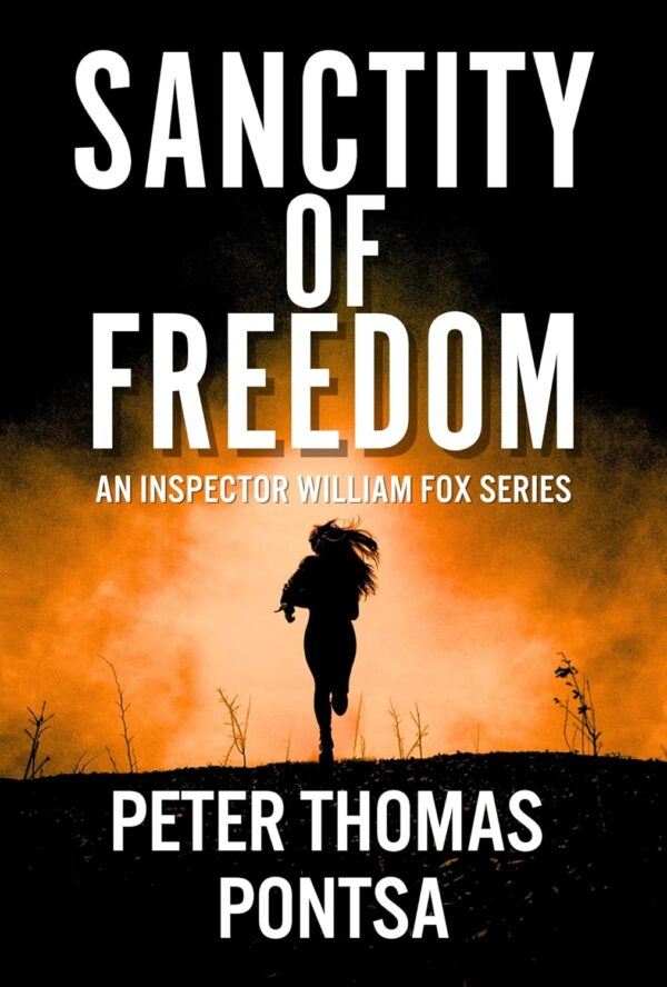 Sanctity of Freedom: An Action Adventure Mystery (An Inspector William Fox Series)