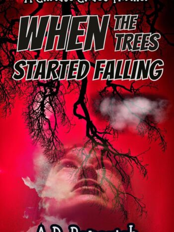 When the Trees Started Falling: A Climate Chaos Thriller